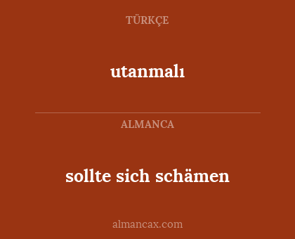 utanmalı - sollte sich schämen