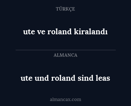 ute ve roland kiralandı - ute und roland sind leas