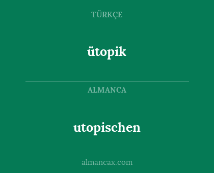 utopischen - ütopik