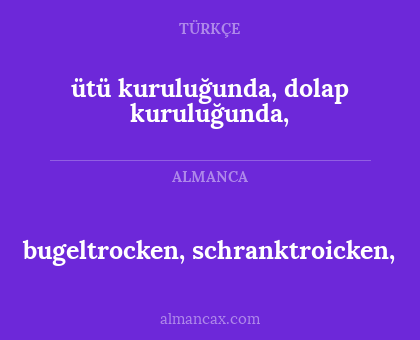 bugeltrocken, schranktroicken, - ütü kuruluğunda, dolap kuruluğunda,