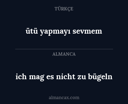 ütü yapmayı sevmem - ich mag es nicht zu bügeln