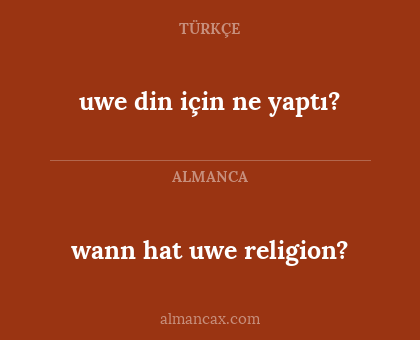 uwe din için ne yaptı? - wann hat uwe religion?