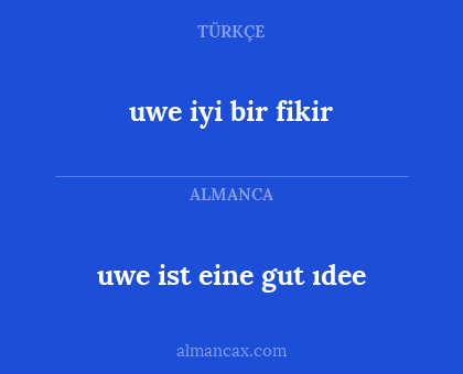 uwe ist eine gut ıdee - uwe iyi bir fikir