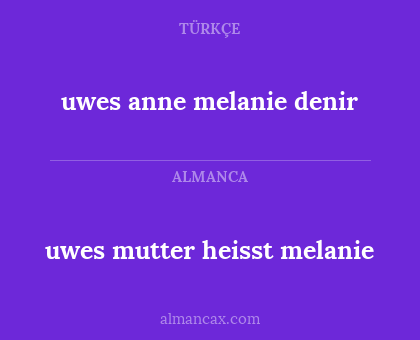 uwes anne melanie denir - uwes mutter heisst melanie