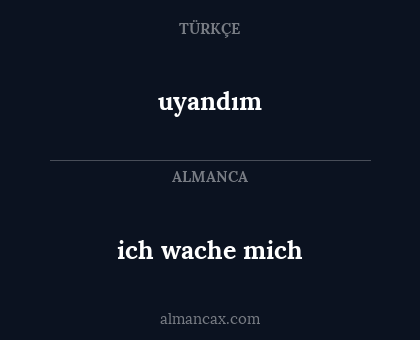 uyandım - ich wache mich