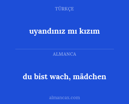 du bist wach, mädchen - uyandınız mı kızım