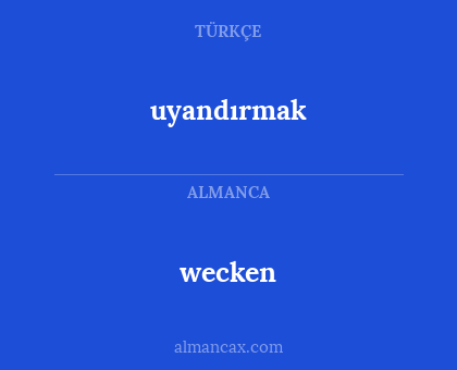wecken - uyandırmak
