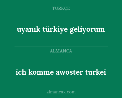 uyanık türkiye geliyorum - ich komme awoster turkei