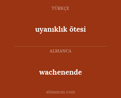 wachenende - uyanıklık ötesi