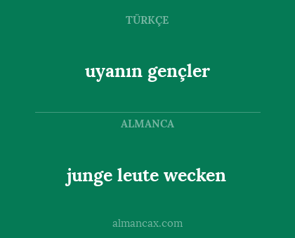 uyanın gençler - junge leute wecken