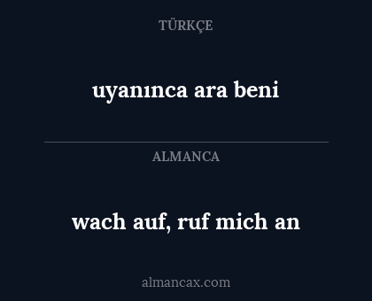 wach auf, ruf mich an - uyanınca ara beni