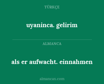 als er aufwacht. einnahmen - uyaninca. gelirim