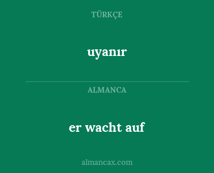 er wacht auf - uyanır