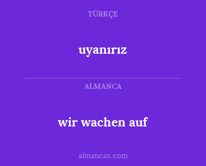 uyanırız - wir wachen auf