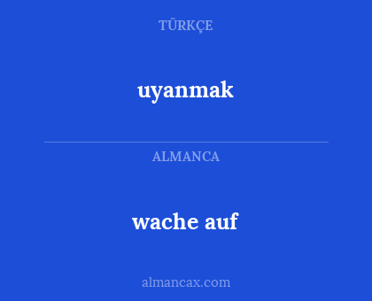 uyanmak - wache auf