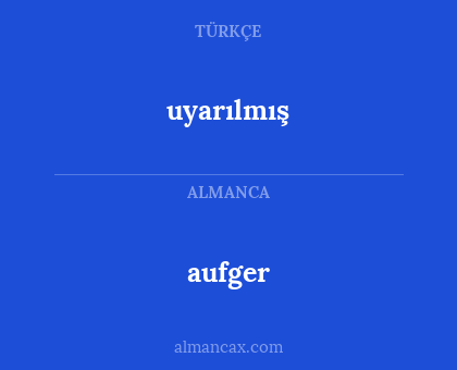aufger - uyarılmış