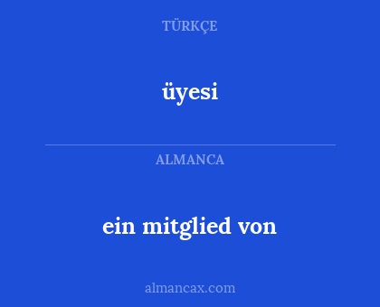 ein mitglied von - üyesi