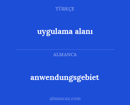 uygulama alanı - anwendungsgebiet