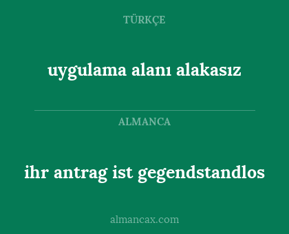 ihr antrag ist gegendstandlos - uygulama alanı alakasız