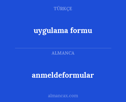 anmeldeformular - uygulama formu