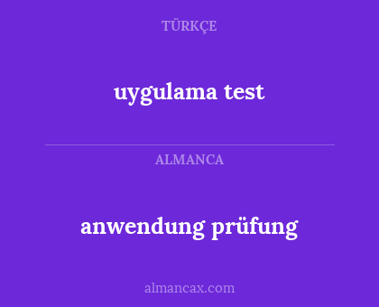 anwendung prüfung - uygulama test