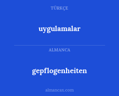 gepflogenheiten - uygulamalar