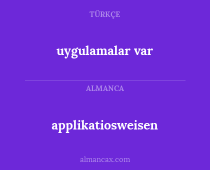 applikatiosweisen - uygulamalar var