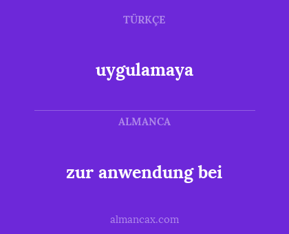 uygulamaya - zur anwendung bei