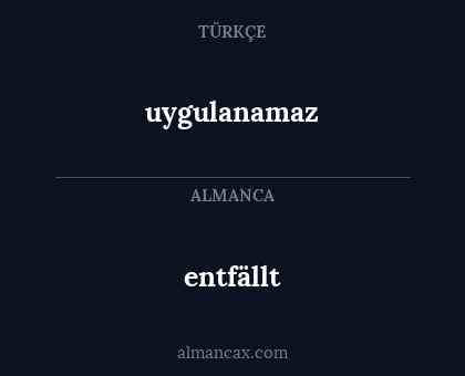 entfällt - uygulanamaz