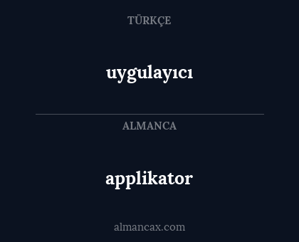 applikator - uygulayıcı