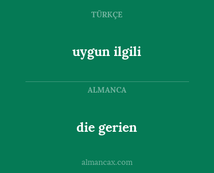 die gerien - uygun ilgili