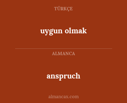 anspruch - uygun olmak