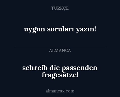 schreib die passenden fragesätze! - uygun soruları yazın!