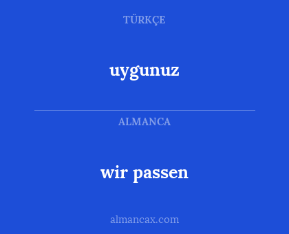 uygunuz - wir passen