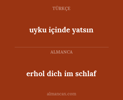 uyku içinde yatsın - erhol dich im schlaf