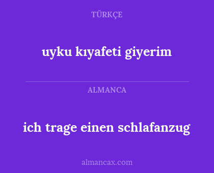 ich trage einen schlafanzug - uyku kıyafeti giyerim