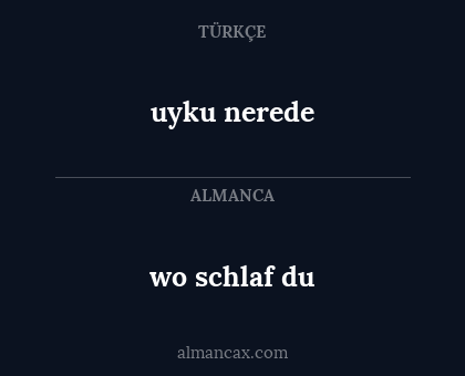 wo schlaf du - uyku nerede