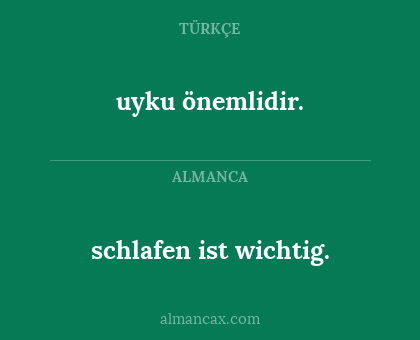 schlafen ist wichtig. - uyku önemlidir.