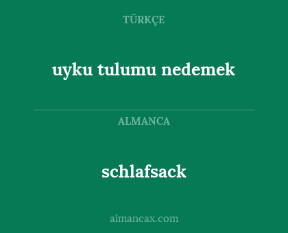 schlafsack - uyku tulumu nedemek