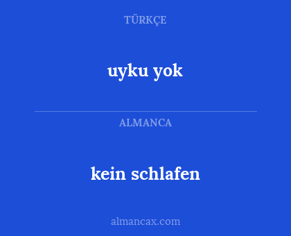 uyku yok - kein schlafen