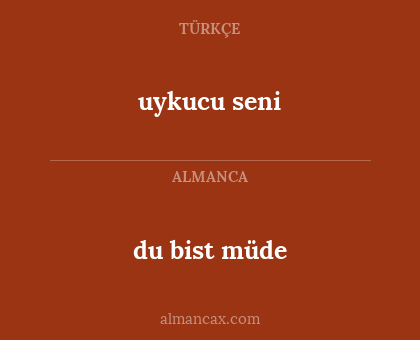 du bist müde - uykucu seni