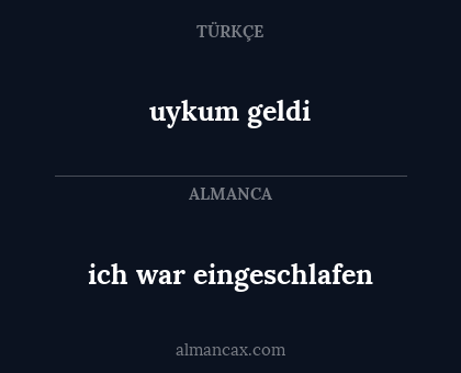 ich war eingeschlafen - uykum geldi