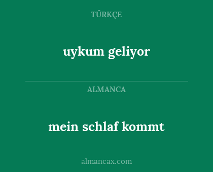 uykum geliyor - mein schlaf kommt