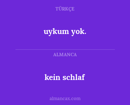 uykum yok. - kein schlaf