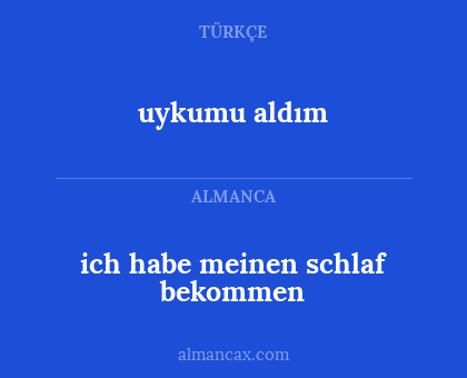 ich habe meinen schlaf bekommen - uykumu aldım