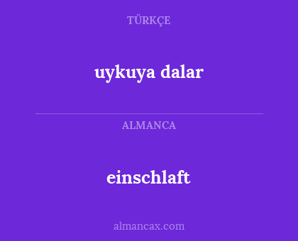 einschlaft - uykuya dalar