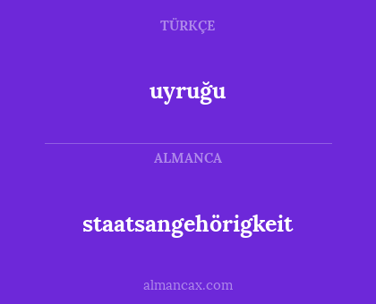uyruğu - staatsangehörigkeit