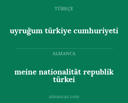 meine nationalität republik türkei - uyruğum türkiye cumhuriyeti