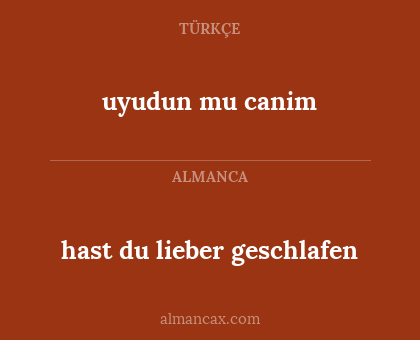uyudun mu canim - hast du lieber geschlafen