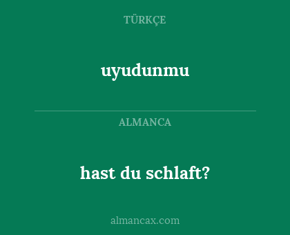 uyudunmu - hast du schlaft?